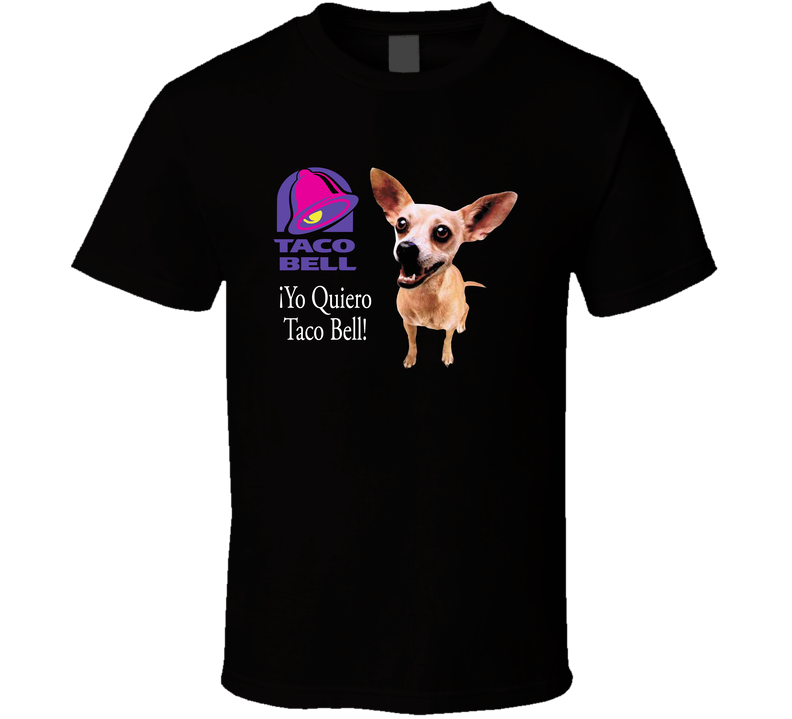 Yo Quiero Taco Bell Chihuahua Most Memorable Ad Slogan Cool Black Unisex T Shirt Yo Quiero Taco Bell Chihuahua Most Memorable Ad Slogan Cool Black Unisex T Shirt