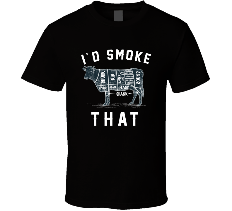 I'd Smoke That Favorite Beef Cuts Black Unisex T Shirt I'd Smoke That Favorite Beef Cuts Black Unisex T Shirt