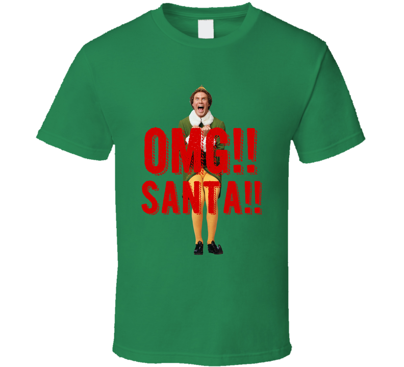 Omg Santa Excited Elf Popular Christmas Movie Green Unisex T Shirt Omg Santa Excited Elf Popular Christmas Movie Green Unisex T Shirt