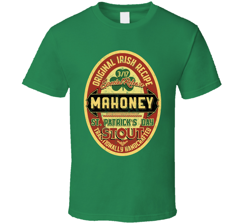 Mahoney Original Irish Stout Beer Label St Patricks Day Last Name Green Unisex T Shirt