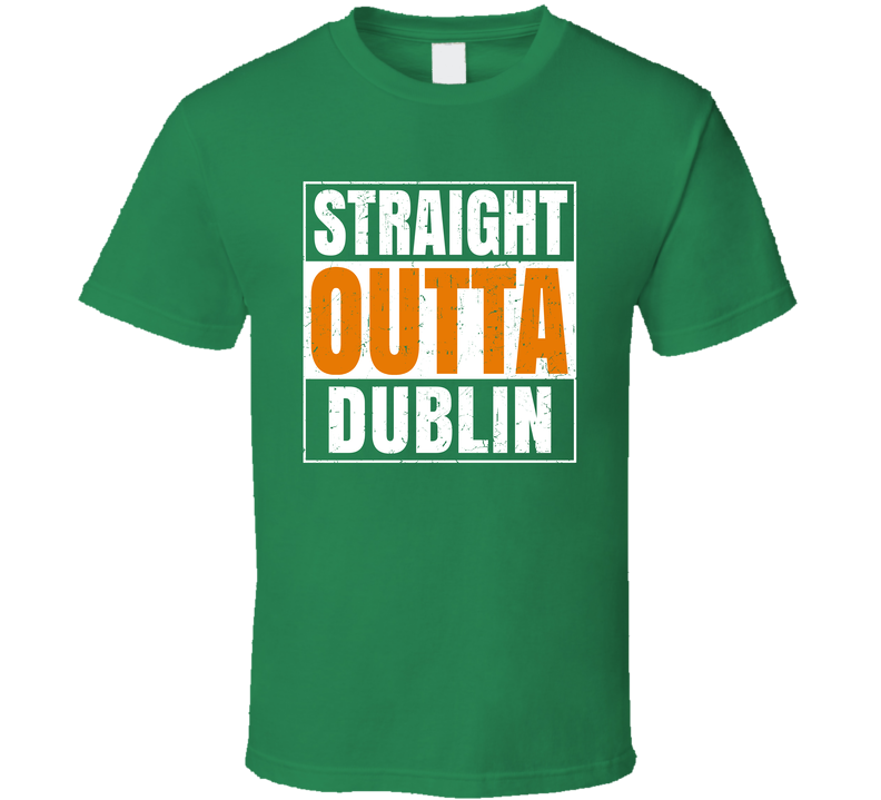 Dublin City Town Irish Ireland St Patrick's Day Straight Outta Compton Green Unisex T Shirt
