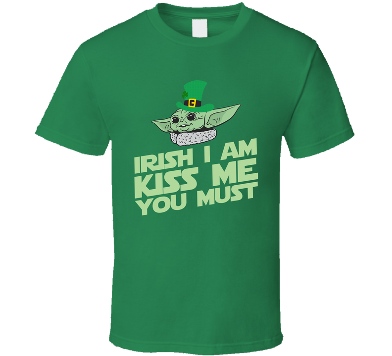 Baby Yoda St Patricks Day Irish I Am Kiss Me You Must Green Unisex T Shirt Baby Yoda St Patricks Day Irish I Am Kiss Me You Must Green Unisex T Shirt