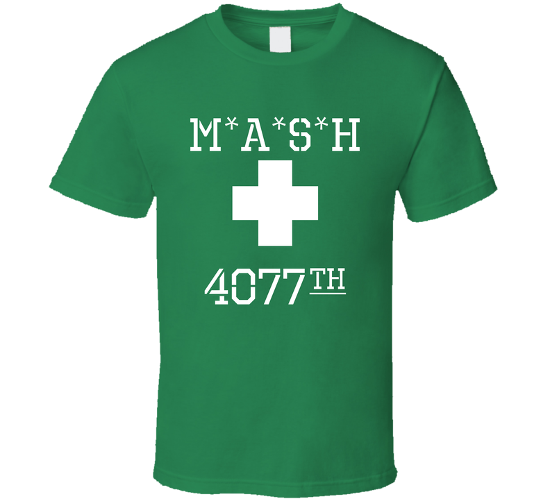 Mash 4077th Tv Show Green Unisex T Shirt