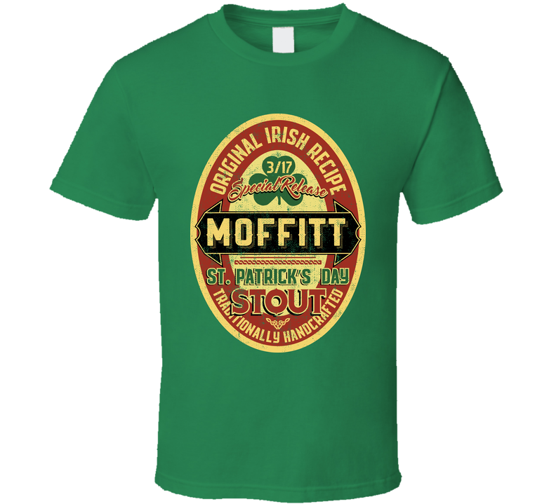Moffitt Original Irish Stout Beer Label St Patricks Day Last Name Green Unisex T Shirt Moffitt Original Irish Stout Beer Label St Patricks Day Last Name Green Unisex T Shirt