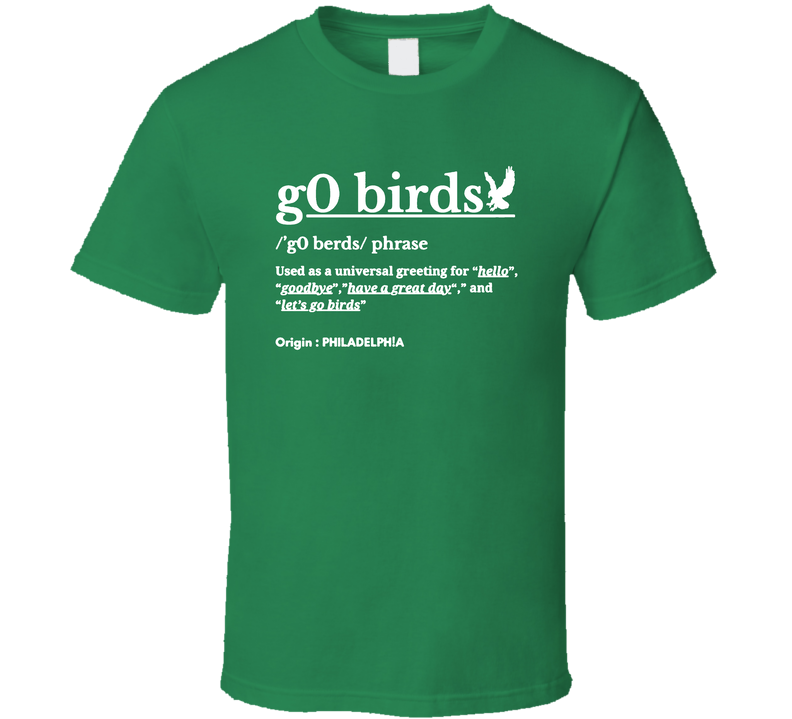 Go Birds Definition Philadelphia Fan Green Unisex T Shirt Go Birds Definition Philadelphia Fan Green Unisex T Shirt