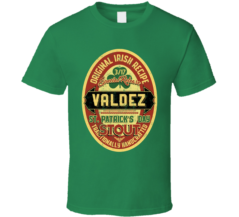 Valdez Original Irish Stout Beer Label St Patricks Day Last Name Green Unisex T Shirt
