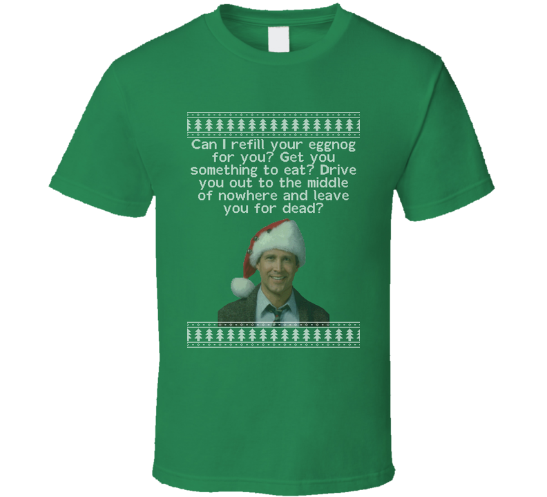 Leave You For Dead National Lampoons Christmas Vacation Quote Clark Knit Green Unisex T Shirt