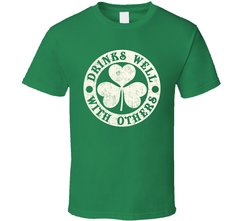 Drinks Well With Others St. Patrick's Day Irish Worn Look Green Unisex T Shirt