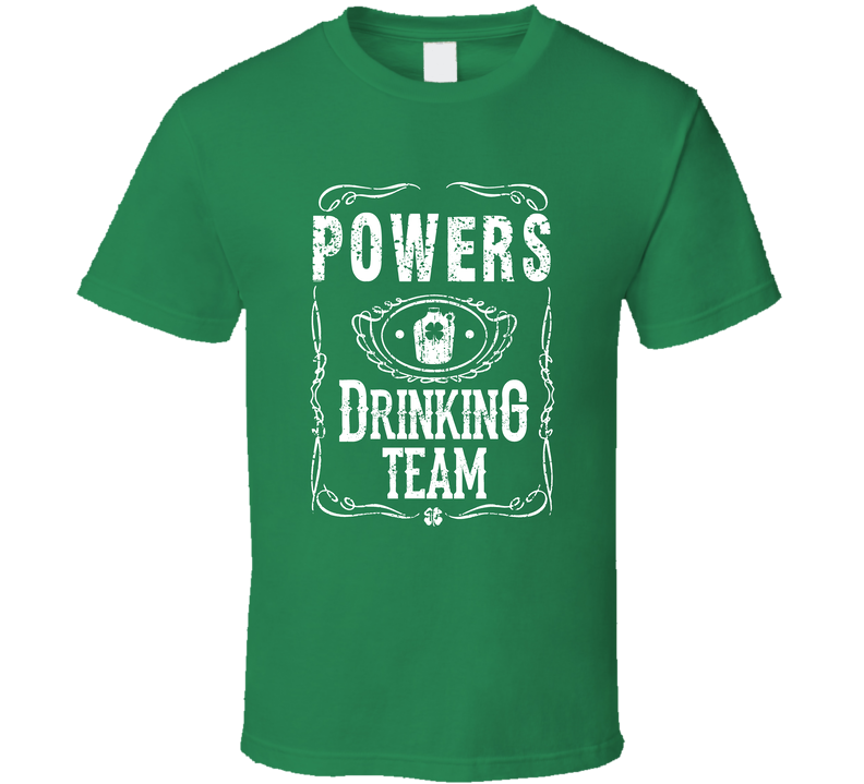 Powers Irish Drinking Team Whiskey Beer Custom Name St Patricks Day Green Unisex T Shirt