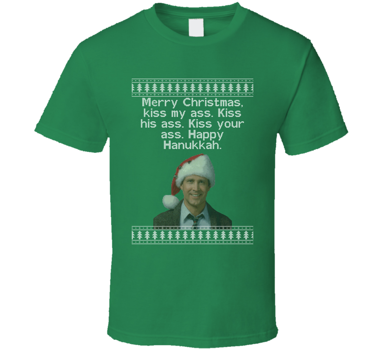 Kiss My Ass National Lampoons Christmas Vacation Quote Clark Knit Green Unisex T Shirt