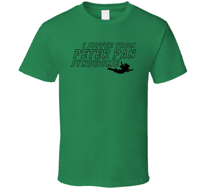 I Suffer From Peter Pan Syndrome Funny Green Unisex T Shirt