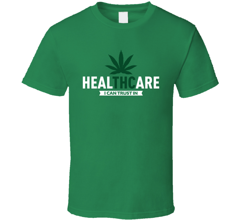 Healthcare I Can Trust Thc Cannabis User Natural Medicine Fan Green Unisex T Shirt