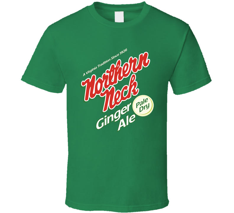 Northern Neck Ginger Ale Pale Dry Foodie Food Lover Green Unisex T Shirt