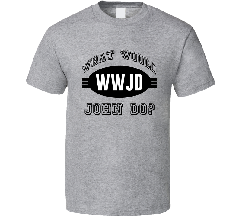 What Would John Do Wwjd Cool Name Parody Gray Unisex T Shirt