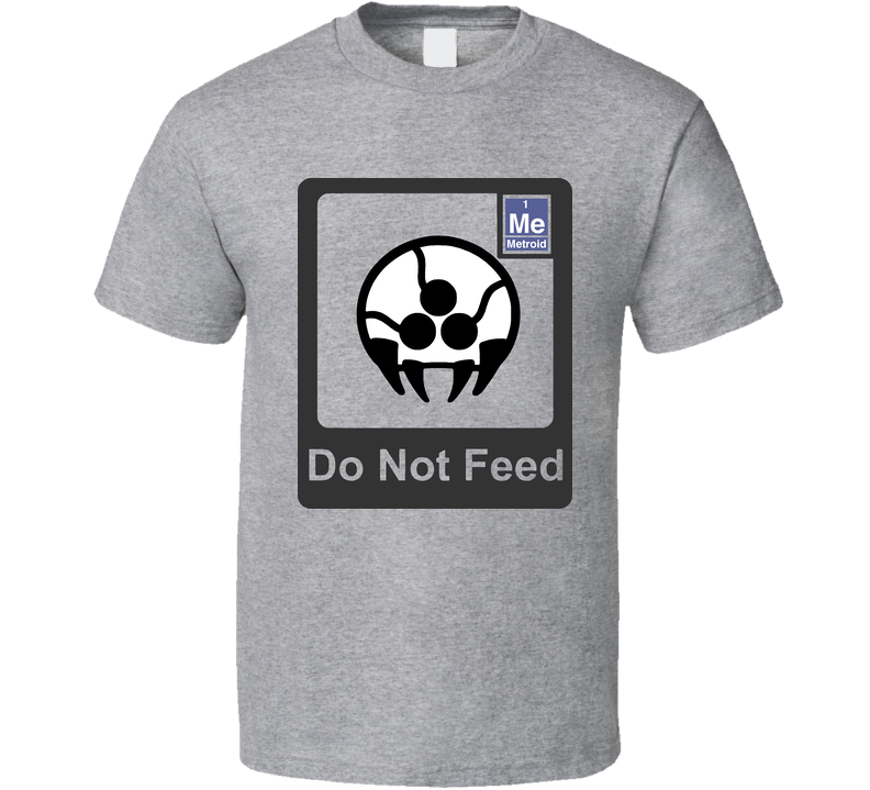 Metroid Do Not Feed Funny Gray Unisex T Shirt