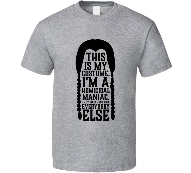 Wednesday Addams Homicidal Maniac Halloween Gray Unisex T Shirt Wednesday Addams Homicidal Maniac Halloween Gray Unisex T Shirt
