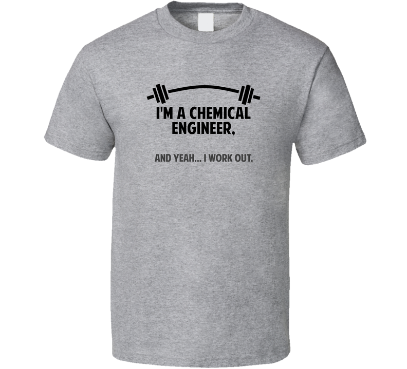 Chemical Engineer Funny Workout Personalized Gray Unisex T Shirt Chemical Engineer Funny Workout Personalized Gray Unisex T Shirt