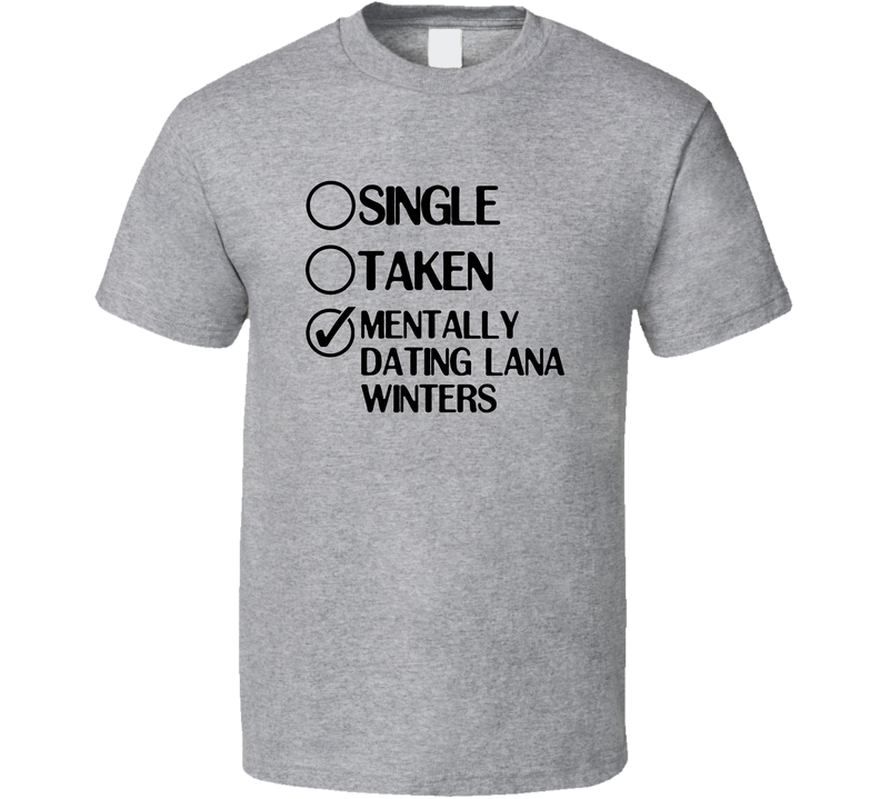 Single Taken Dating Lana Winters American Horror Story Gray Unisex T Shirt Single Taken Dating Lana Winters American Horror Story Gray Unisex T Shirt