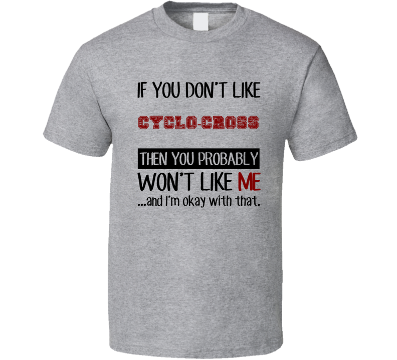 If You Dont Like Cyclo-cross Cool Active Gray Unisex T Shirt