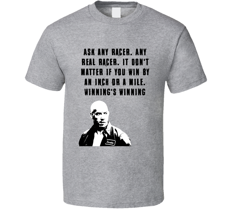 It Don't Matter If You Win By An Inch Or A Mile Fast And Furious Dom Gray Unisex T Shirt
