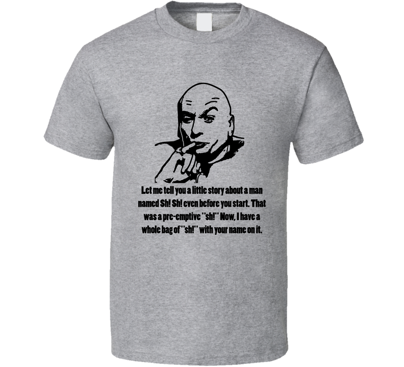 Austin Powers Dr Evil Shh Movie Quote Gray Unisex T Shirt