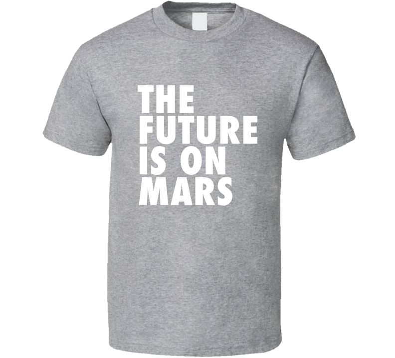 The Future Is On Mars Funny Lebron James Space Fan Gray Unisex T Shirt