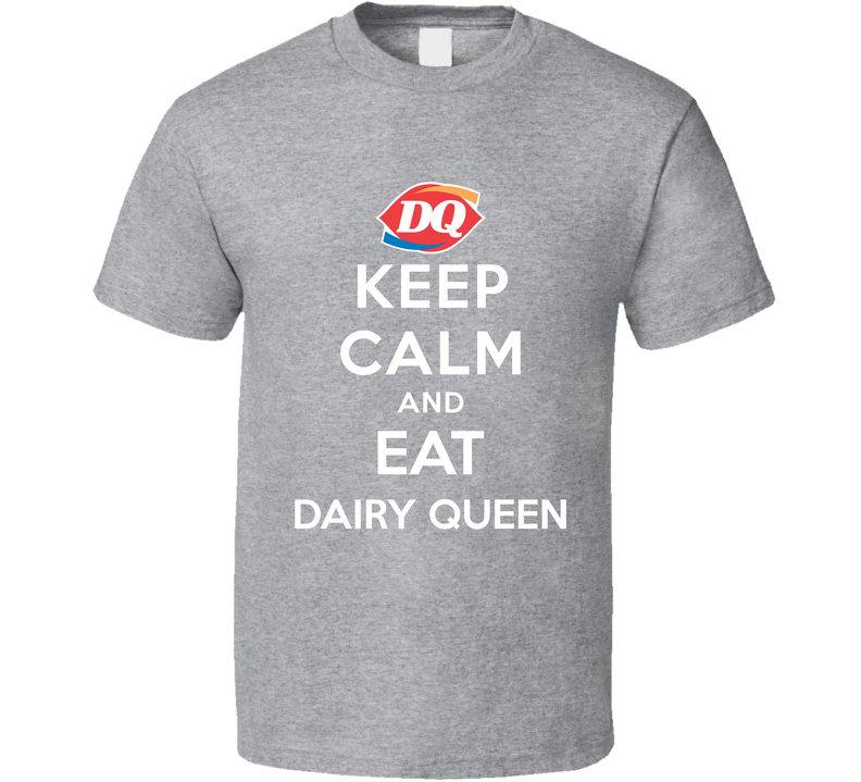 Keep Calm And Eat Dairy Queen Restaurant Gray Unisex T Shirt