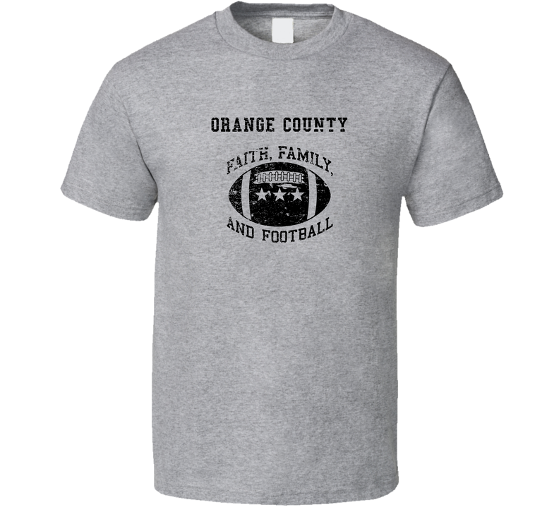 Orange County Faith Family Football Distressed Look Gray Unisex T Shirt