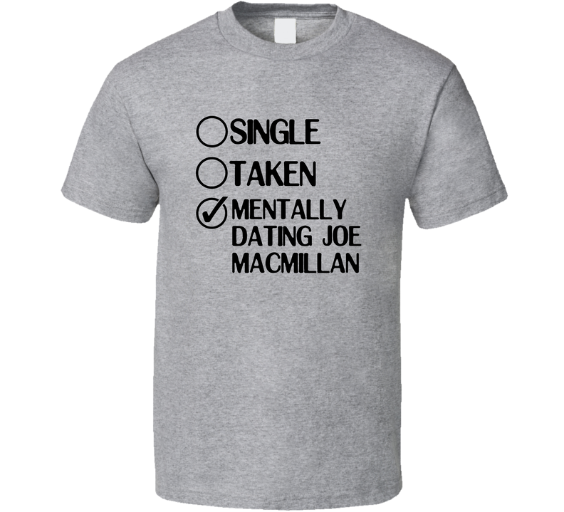 Single Taken Dating Joe Macmillan Halt And Catch Fire Gray Unisex T Shirt