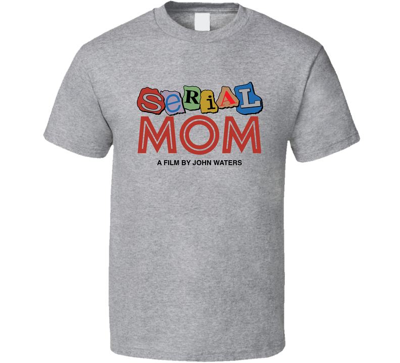 Serial Mom Vintage 90s John Waters Cult Horror Movie Promo Gray Unisex T Shirt Serial Mom Vintage 90s John Waters Cult Horror Movie Promo Gray Unisex T Shirt