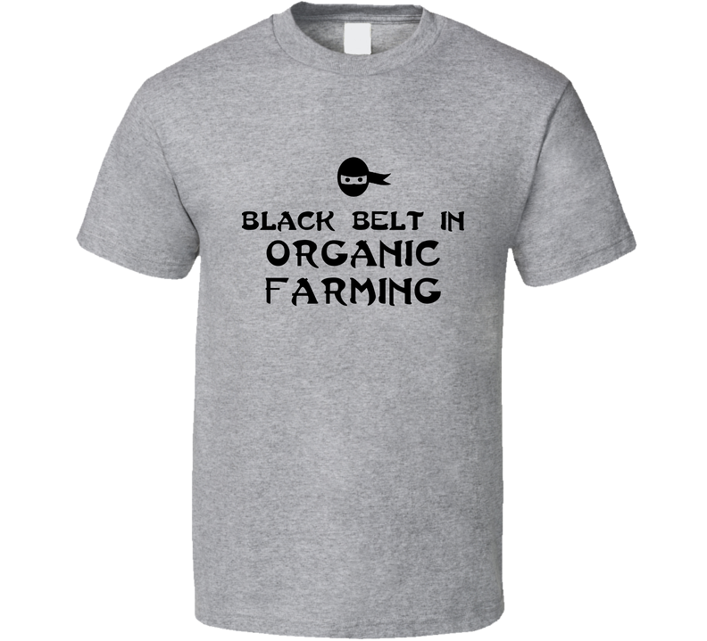 Black Belt In Organic Farming Sport Hobby Master Gray Unisex T Shirt Black Belt In Organic Farming Sport Hobby Master Gray Unisex T Shirt