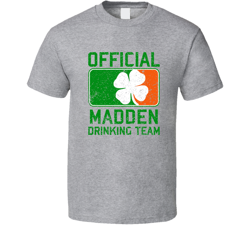 Madden Official Drinking Team Irish Family Custom St Patricks Day Gray Unisex T Shirt
