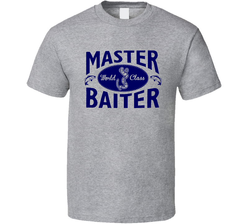 Fishing World Class Master Baiter Funny Gray Unisex T Shirt