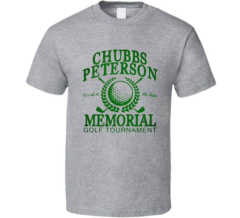 Chubbs Peterson Golf Tournament Happy Gilmore Movie Sports Fan Parody Gray Unisex T Shirt