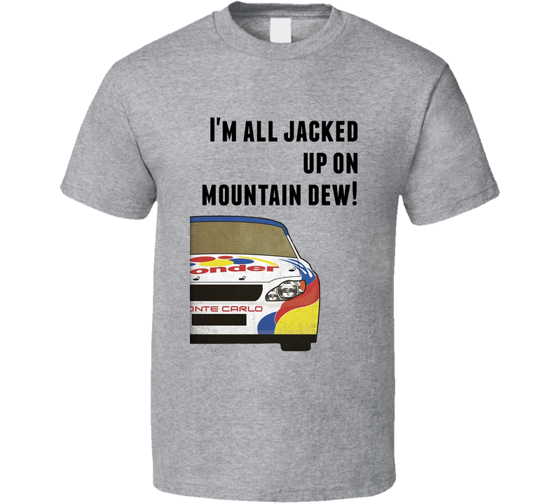 Talladega Nights Racecar I'm All Jacked Up On Mountain Dew! Quote Gray Unisex T Shirt