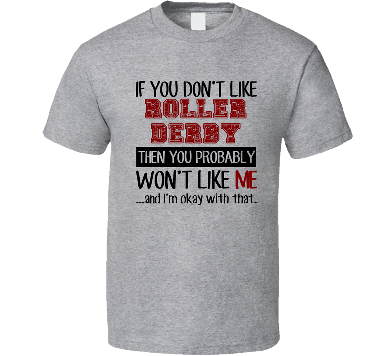 If You Dont Like Roller Derby Cool Active Gray Unisex T Shirt If You Dont Like Roller Derby Cool Active Gray Unisex T Shirt