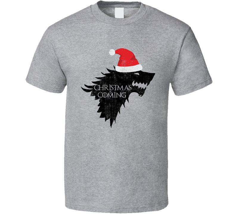 Christmas Is Coming Funny Winter Game Of Thrones Got Worn Look Gray Unisex T Shirt Christmas Is Coming Funny Winter Game Of Thrones Got Worn Look Gray Unisex T Shirt