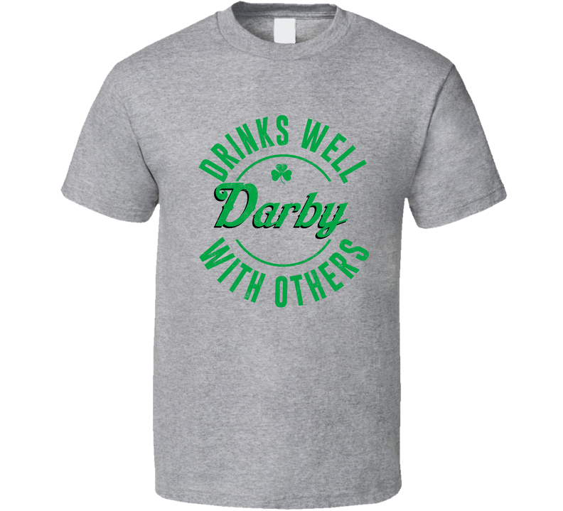 Darby Drinks Well With Others Beer Funny St Patricks Day Pub Party Gray Unisex T Shirt Darby Drinks Well With Others Beer Funny St Patricks Day Pub Party Gray Unisex T Shirt