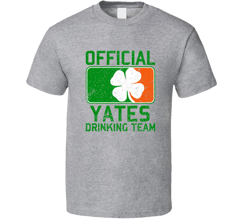 Yates Official Drinking Team Irish Family Custom St Patricks Day Gray Unisex T Shirt