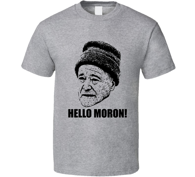 Grumpy Old Men Quote Hello Moron Fan Gray Unisex T Shirt