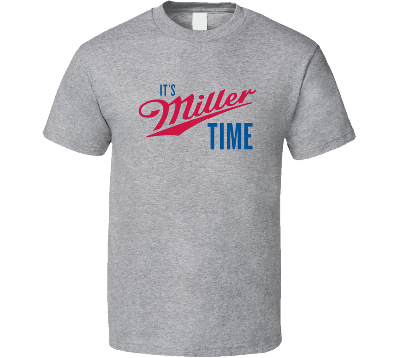 It's Miller Time Gray Unisex T Shirt