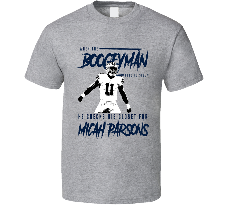 When The Boogeyman Goes To Sleep He Checks For Micah Parsons Gray Unisex T Shirt When The Boogeyman Goes To Sleep He Checks For Micah Parsons Gray Unisex T Shirt