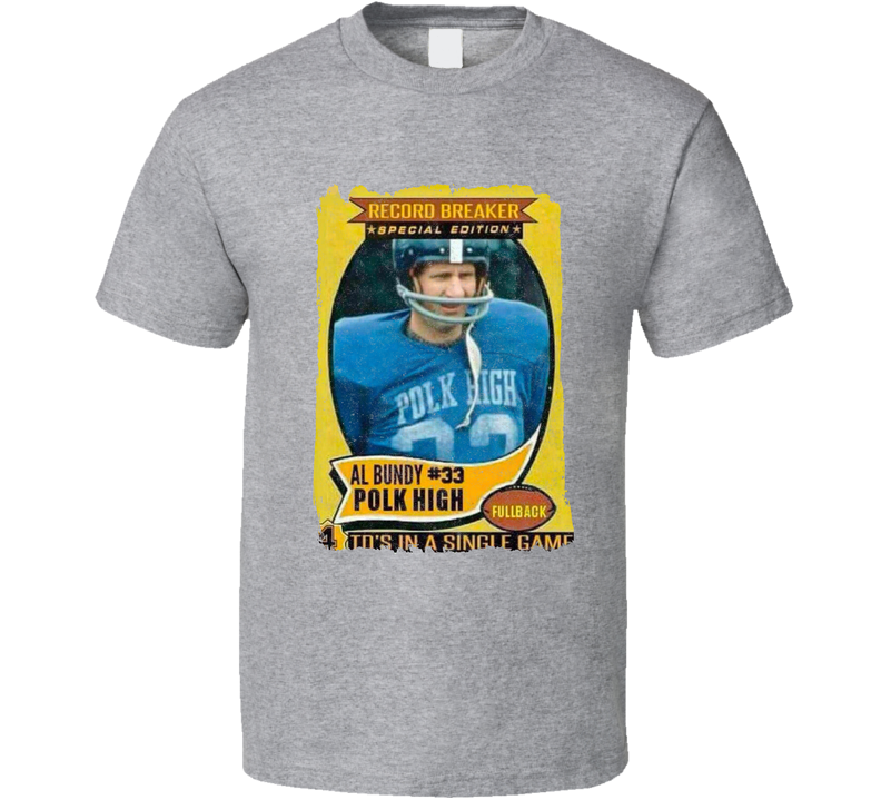 Al Bundy 33 Polk High Retro Football Gray Unisex T Shirt