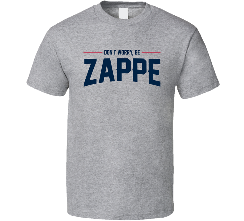 Don't Worry Be Zappe Bailey Sport Grey Gray Unisex T Shirt