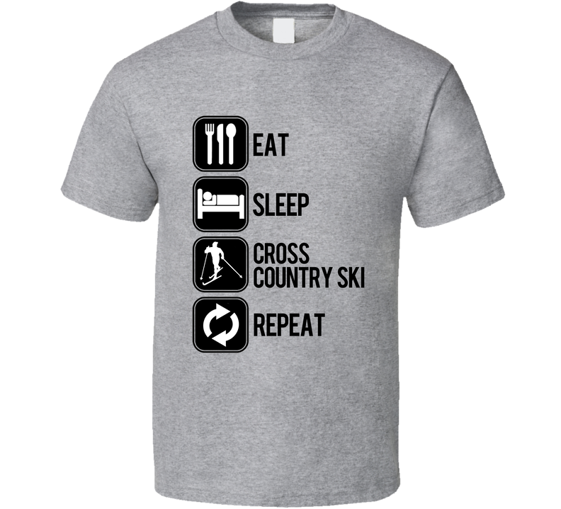 Eat Sleep Cross Country Ski Repeat Sport Silhouette Gray Unisex T Shirt Eat Sleep Cross Country Ski Repeat Sport Silhouette Gray Unisex T Shirt