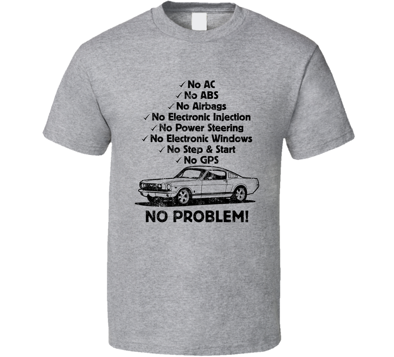 1967 Ford Mustang Fastback No Problem Vintage Car Gray Unisex T Shirt 1967 Ford Mustang Fastback No Problem Vintage Car Gray Unisex T Shirt