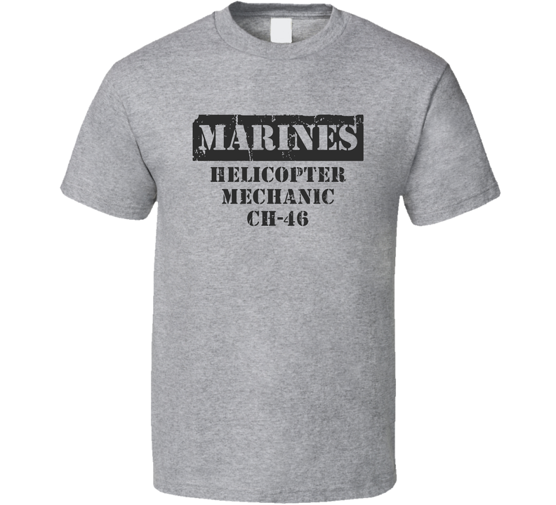 Helicopter Mechanic Ch-46 Marines Gray Unisex T Shirt Helicopter Mechanic Ch-46 Marines Gray Unisex T Shirt