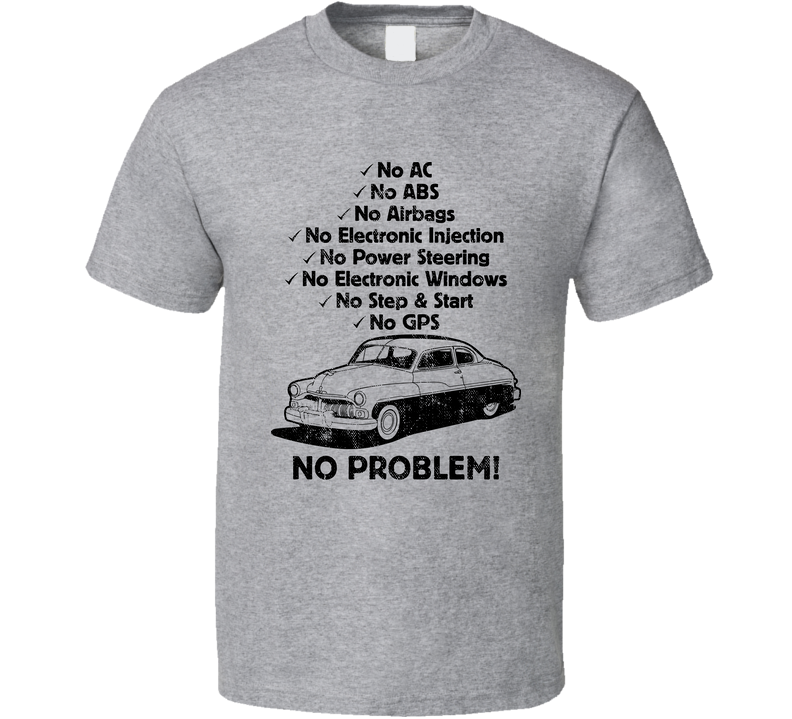 1949 Mercury Coupe No Problem Vintage Car Gray Unisex T Shirt 1949 Mercury Coupe No Problem Vintage Car Gray Unisex T Shirt