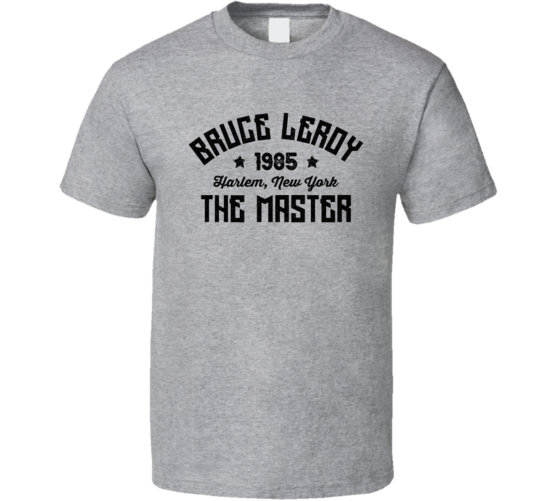 Bruce Leroy The Master The Last Dragon 80s Martial Arts Action Comedy Gray Unisex T Shirt