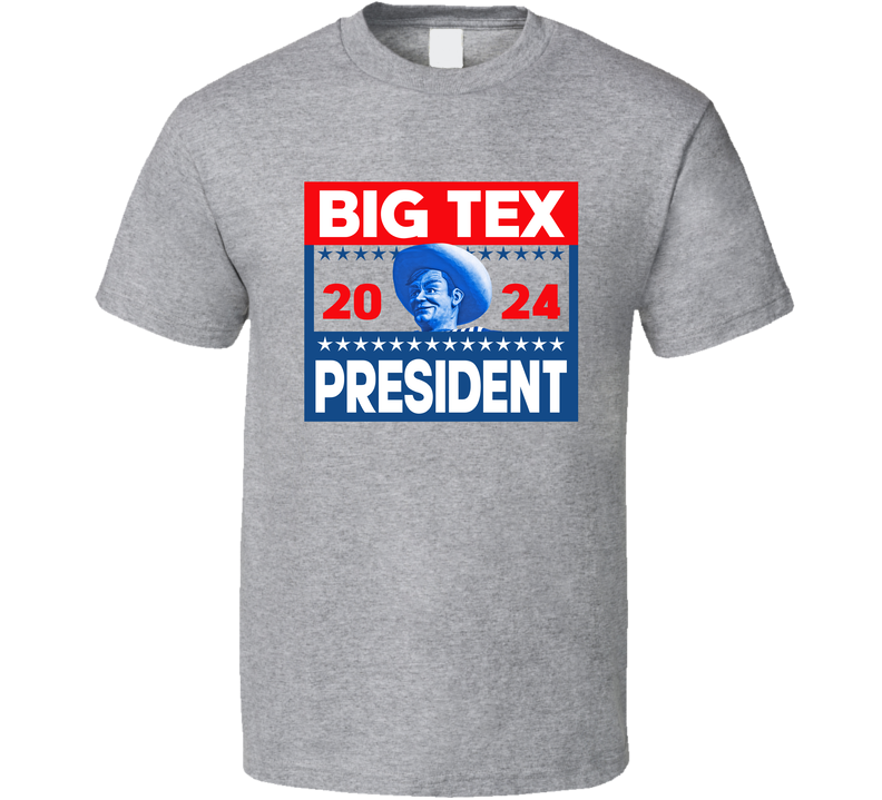 Big Tex For President 2024 Gray Unisex T Shirt